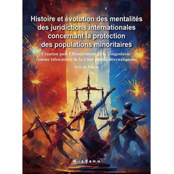 Histoire et volution des mentalits des juridictions internationales concernant la protection