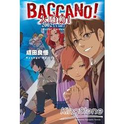 BACCANO！大騷動！(12) 2002【A side】Bullet Garden | 拾書所