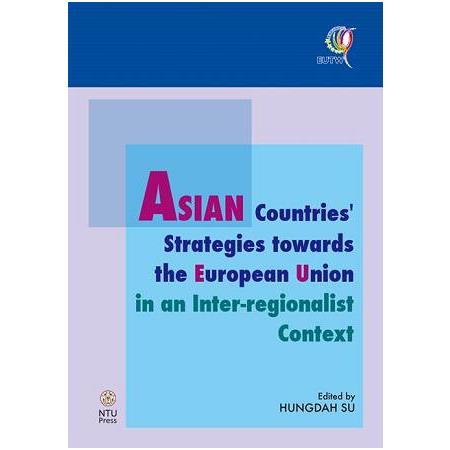 Asian Countries`` Strategies towards the European Union in an Interregionalist Context | 拾書所