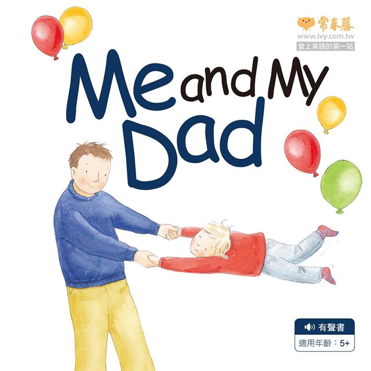 Me and My Dad＋1MP3（中英雙語繪本）【金石堂、博客來熱銷】