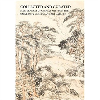 【電子書】Collected and Curated: Masterpieces of Chinese Art from The University Museum and Art Gallery