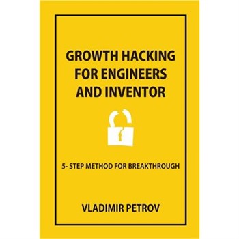 【電子書】Growth hacking for enginers and inventor: 5-step method for breakthrough