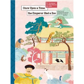 【電子書】Once upon a time, the Emperor Had a Zoo : The National Palace Museum is Fun