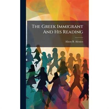The Greek Immigrant And His Reading