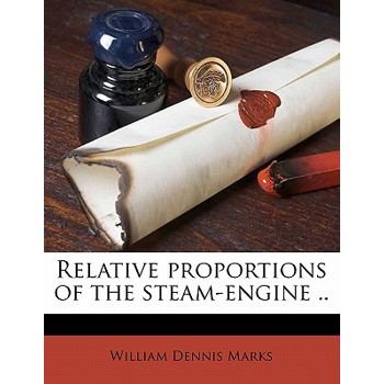 Relative Proportions of the Steam-Engine ..
