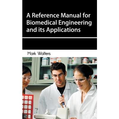 Reference Manual for Biomedical Engineering and Its Applications