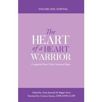 The Heart of a Heart Warrior Volume One Survival