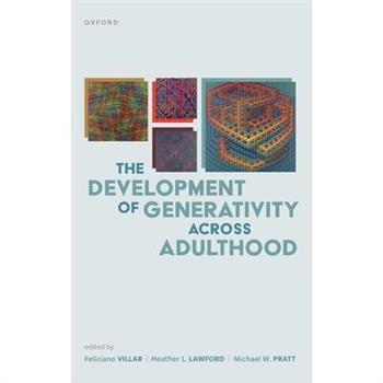 The Development of Generativity Across Adulthood