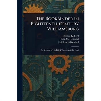The Bookbinder in Eighteenth-Century Williamsburg
