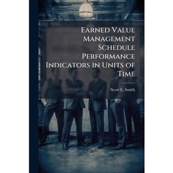 Earned Value Management Schedule Performance Indicators in Units of Time