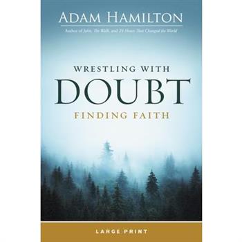 Wrestling with Doubt, Finding Faith