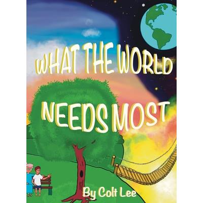 What the World Needs Most