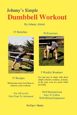 Johnny’s Simple Dumbbell Workout