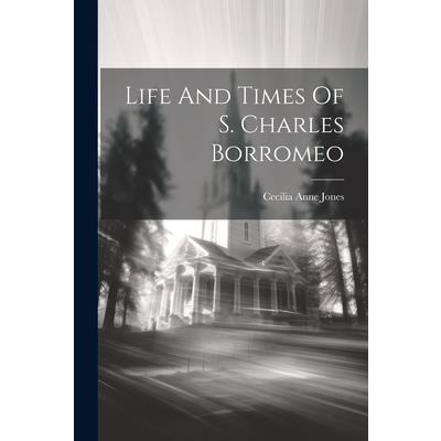 Life And Times Of S. Charles Borromeo