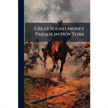 Great Sound Money Parade in New York