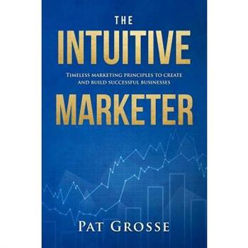 The Intuitive Marketer