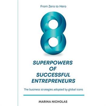 The 8 Superpowers of Successful Entrepreneurs