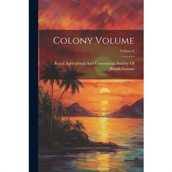 Colony Volume; Volume 8