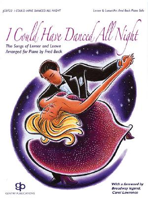 I Could Have Danced All Night I Could Have Danced All Night