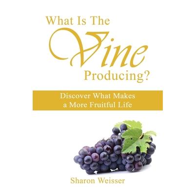 What Is The Vine Producing? What Is The Vine Producing?