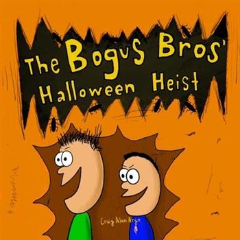 The Bogus Bros' Halloween Heist