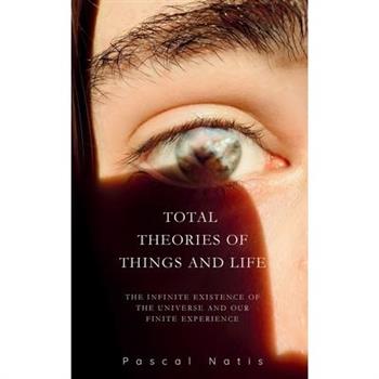 Total Theories of Things and Life