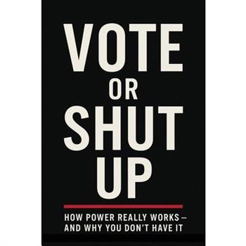 Vote Or Shut Up