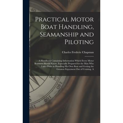 Practical Motor Boat Handling, Seamanship and Piloting