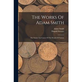 The Works Of Adam Smith