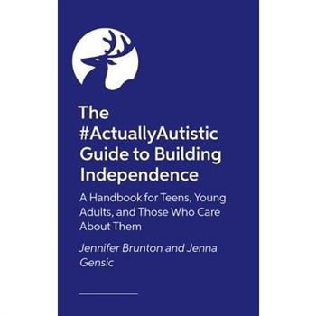 The #Actuallyautistic Guide to Building Independence