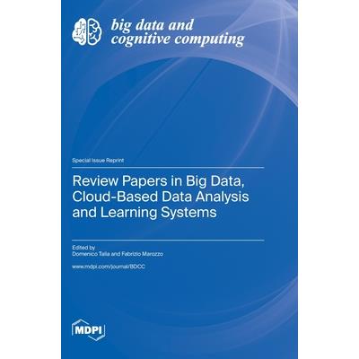 Review Papers in Big Data, Cloud-Based Data Analysis and Learning Systems