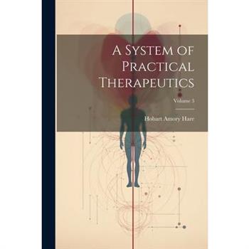 A System of Practical Therapeutics; Volume 3