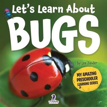 Let’s Learn About Bugs