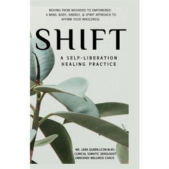 SHIFT, A Self-Liberation Healing Practice