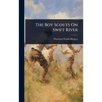 The Boy Scouts On Swift River