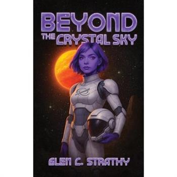 Beyond the Crystal Sky