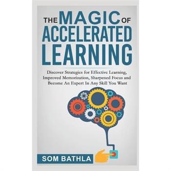 The Magic of Accelerated Learning