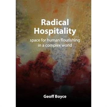 Radical Hospitality - space for human flourishing in a complex world