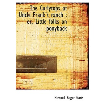 The Curlytops at Uncle Frank’s Ranch