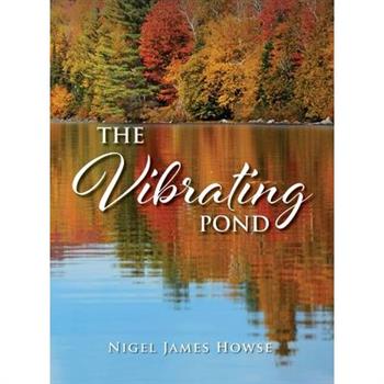 The Vibrating Pond