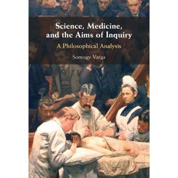 Science, Medicine, and the Aims of Inquiry