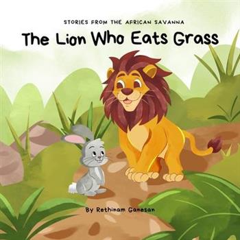 The Lion Who Eats Grass
