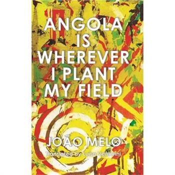 Angola Is Wherever I Plant My Field