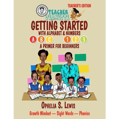 Getting Started with Alphabets & Numbers-Teacher Edition
