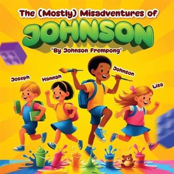 The (Mostly) Misadventures Of JOHNSON