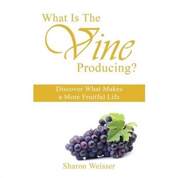 What Is The Vine Producing? What Is The Vine Producing?