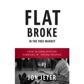 Flat Broke in the Free Market