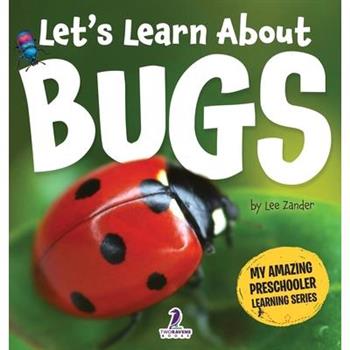 Let’s Learn About Bugs