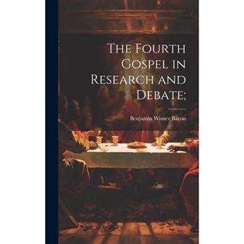 The Fourth Gospel in Research and Debate;