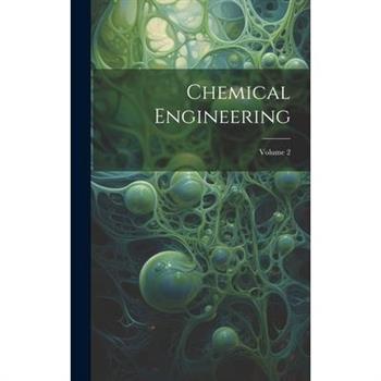 Chemical Engineering; Volume 2